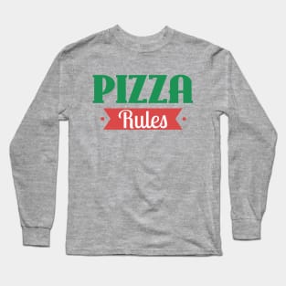 Pizza Rules Long Sleeve T-Shirt